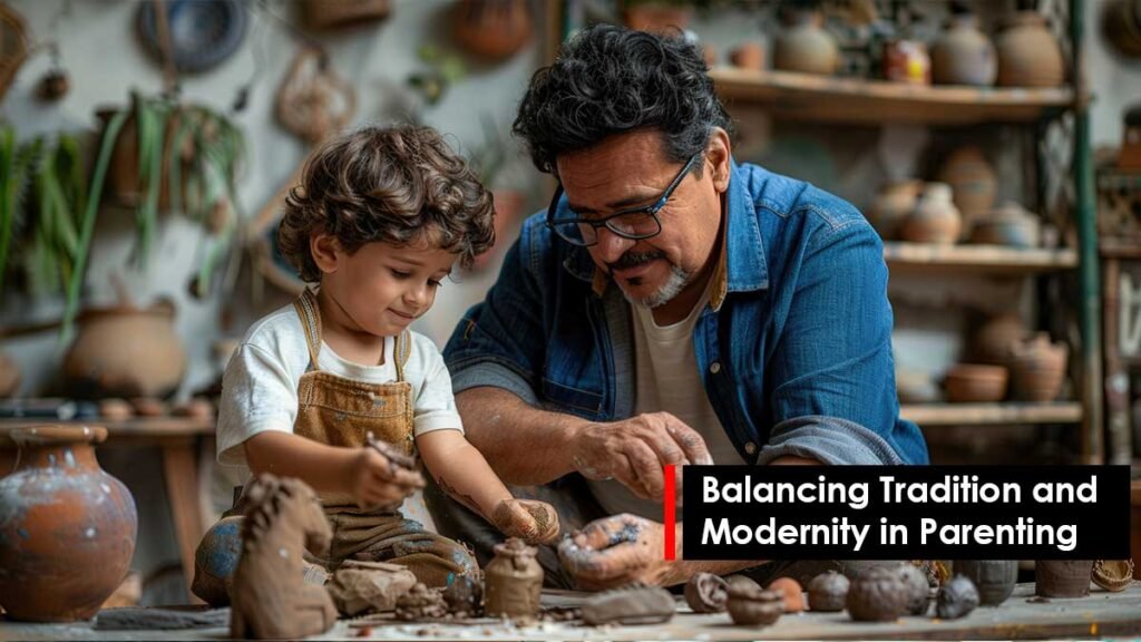 Balancing Tradition and Modernity in Parenting