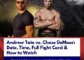 Andrew-Tate-vs.-Chase-DeMoor-Date-Time-Full-Fight-Card-How-to-Watch