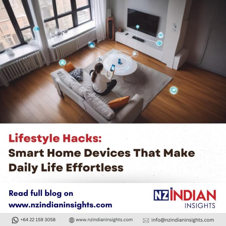 Lifestyle-Hacks-Smart-Home-Devices-That-Make-Daily-Life-Effortless-NZ-Indian-Insights
