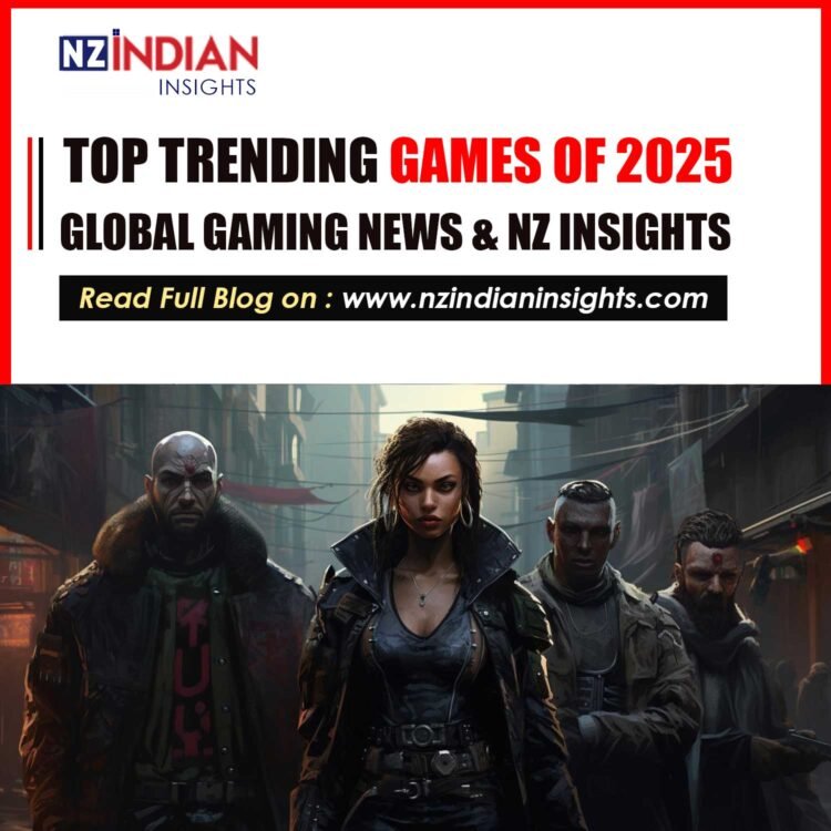 Top-Trending-Games-of-2025-Global-Gaming-News-NZ-Insights