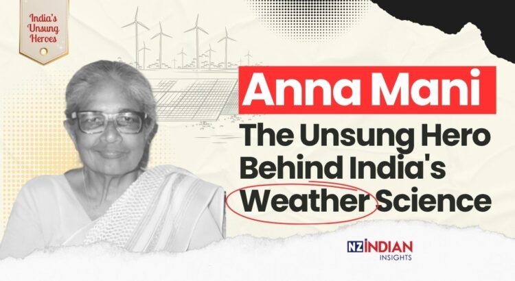 Anna-Mani-The-Unsung-Hero-Behind-Indias-Weather-Science-NZ-Indian-Insights