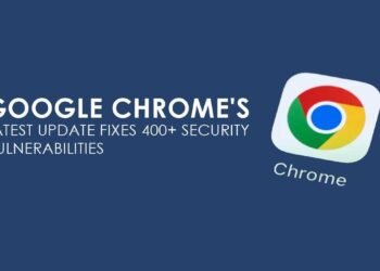 Google Chrome’s Latest Update Fixes 400+ Security Vulnerabilities: Why Users Should Update Immediately