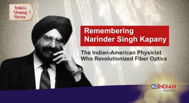 Remembering Narinder Singh Kapany: The Visionary Scientist Who Connected the World