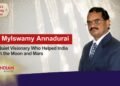 Dr. Mylswamy Annadurai: The Quiet Visionary Who Helped India Reach the Moon and Mars