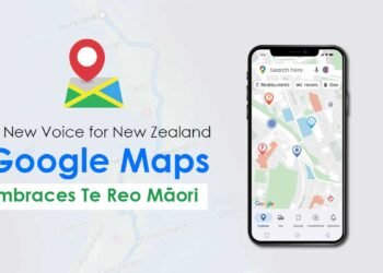 Google Maps Embraces Te Reo Māori, Giving New Zealand’s Places an Authentic Voice