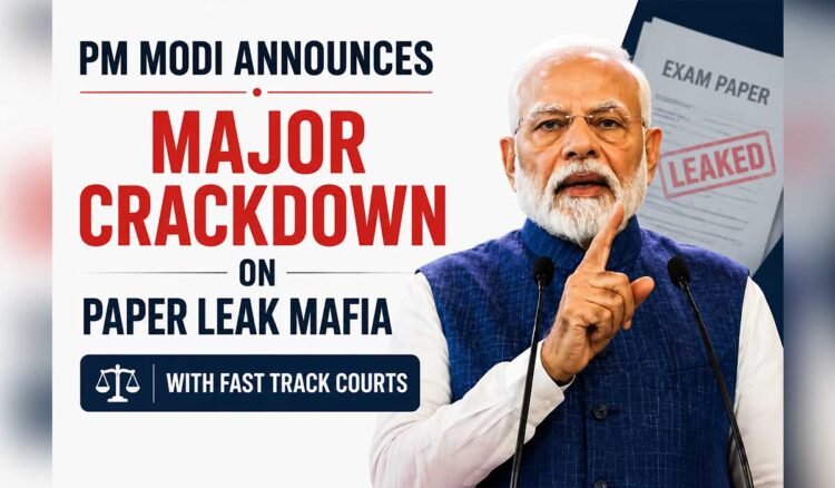 PM-Modi-Announces-Major-Crackdown-on-Paper-Leak-Mafia-with-Fast-Track-Courtss