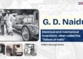 G. D. Naidu: The Unsung Indian Inventor Who Earned the Title ‘Edison of India’